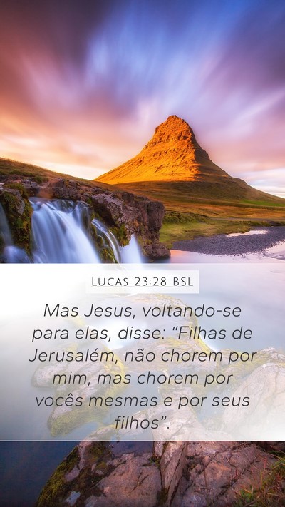 Lucas 23:28 BSL Bible Verse Image