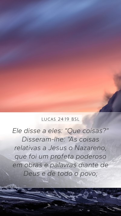 Lucas 24:19 BSL Bible Verse Image