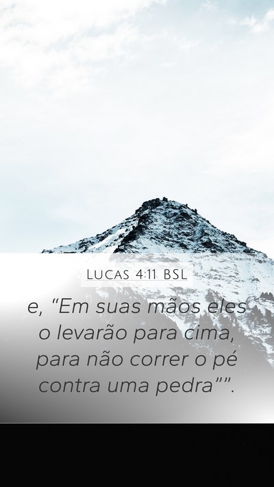 Lucas 4:11 BSL Mobile Phone Wallpaper - e, “Em suas mãos eles o levarão para cima, - Mobile Bible Verse Wallpaper