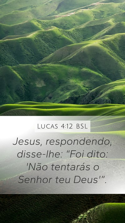 Lucas 4:12 BSL Mobile Phone Wallpaper - Jesus, respondendo, disse-lhe: “Foi dito: 'Não - Mobile Bible Verse Wallpaper