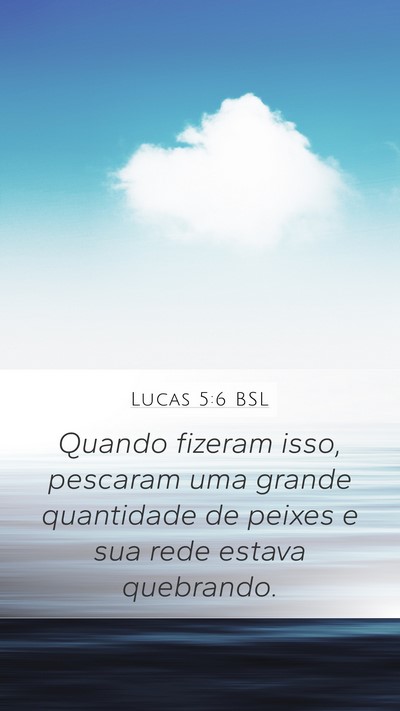 Lucas 5:6 BSL Mobile Phone Wallpaper - Quando fizeram isso, pescaram uma grande - Mobile Bible Verse Wallpaper