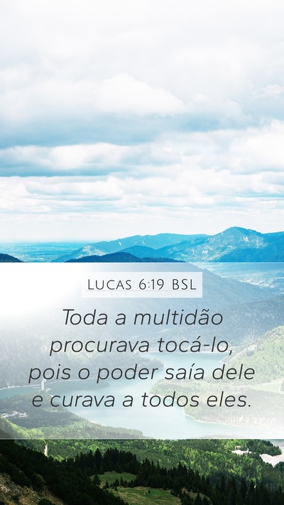 Lucas 6:19 BSL Mobile Phone Wallpaper - Toda a multidão procurava tocá-lo, pois o poder - Mobile Bible Verse Wallpaper