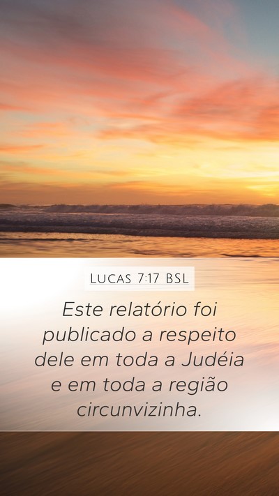 Lucas 7:17 BSL Mobile Phone Wallpaper - Este relatório foi publicado a respeito dele em - Mobile Bible Verse Wallpaper