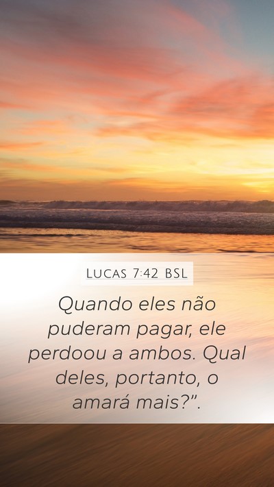 Lucas 7:42 BSL Mobile Phone Wallpaper - Quando eles não puderam pagar, ele perdoou a - Mobile Bible Verse Wallpaper