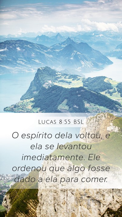 Lucas 8:55 BSL Mobile Phone Wallpaper - O espírito dela voltou, e ela se levantou - Mobile Bible Verse Wallpaper