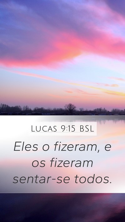 Lucas 9:15 BSL Mobile Phone Wallpaper - Eles o fizeram, e os fizeram sentar-se - Mobile Bible Verse Wallpaper
