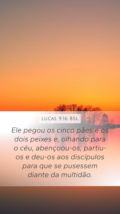 Lucas 9:16 BSL Mobile Phone Wallpaper - Ele pegou os cinco pães e os dois peixes e, - Mobile Bible Verse Wallpaper