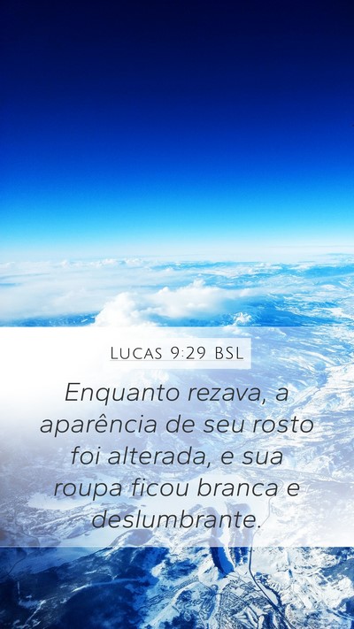 Lucas 9:29 BSL Bible Verse Image