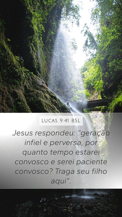 Lucas 9:41 BSL Mobile Phone Wallpaper - Jesus respondeu: “geração infiel e perversa, - Mobile Bible Verse Wallpaper