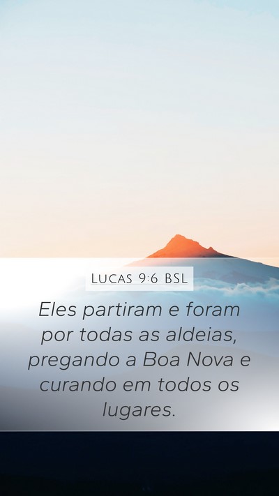 Lucas 9:6 BSL Mobile Phone Wallpaper - Eles partiram e foram por todas as aldeias, - Mobile Bible Verse Wallpaper