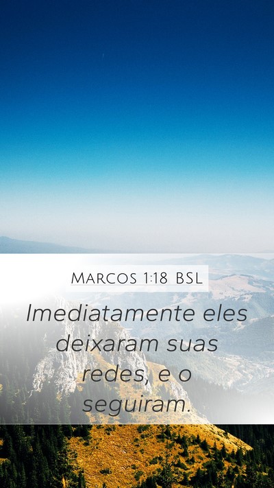 Marcos 1:18 BSL Mobile Phone Wallpaper - Imediatamente eles deixaram suas redes, e o - Mobile Bible Verse Wallpaper