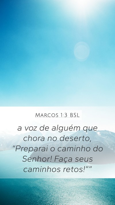 Marcos 1:3 BSL Mobile Phone Wallpaper - a voz de alguém que chora no deserto, - Mobile Bible Verse Wallpaper
