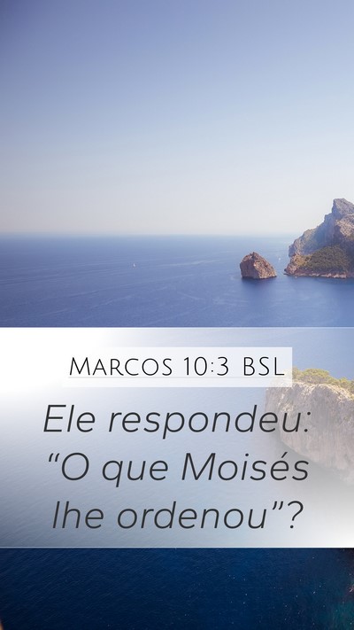 Marcos 10:3 BSL Mobile Phone Wallpaper - Ele respondeu: “O que Moisés lhe - Mobile Bible Verse Wallpaper