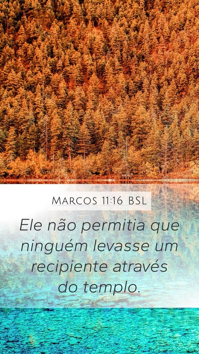 Marcos 11:16 BSL Mobile Phone Wallpaper - Ele não permitia que ninguém levasse um - Mobile Bible Verse Wallpaper