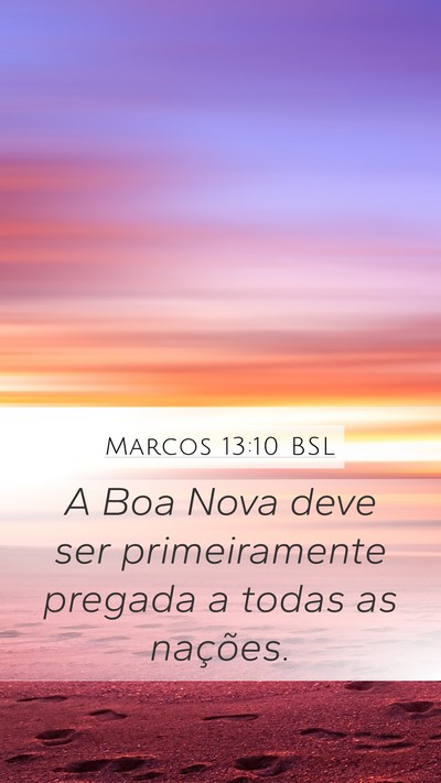 Marcos 13:10 BSL Mobile Phone Wallpaper - A Boa Nova deve ser primeiramente pregada a todas - Mobile Bible Verse Wallpaper
