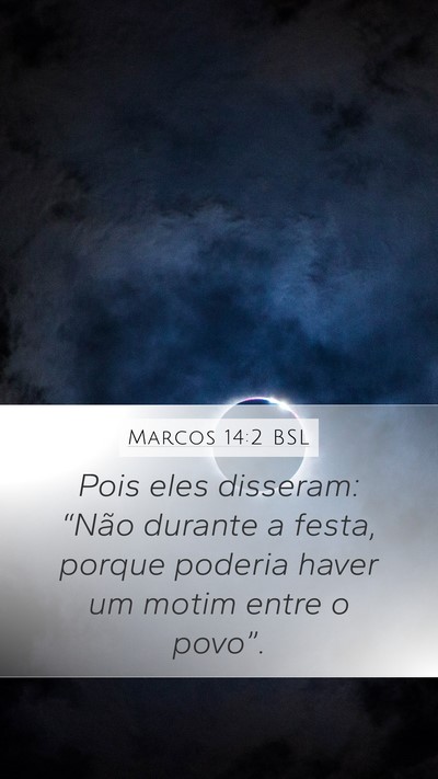 Marcos 14:2 BSL Bible Verse Image