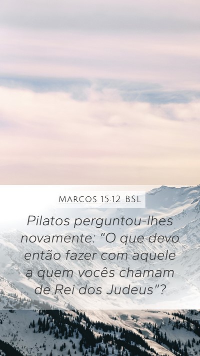 Marcos 15:12 BSL Bible Verse Image