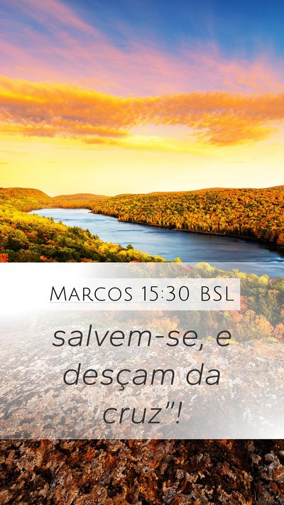Marcos 15:30 BSL Mobile Phone Wallpaper - salvem-se, e desçam da - Mobile Bible Verse Wallpaper