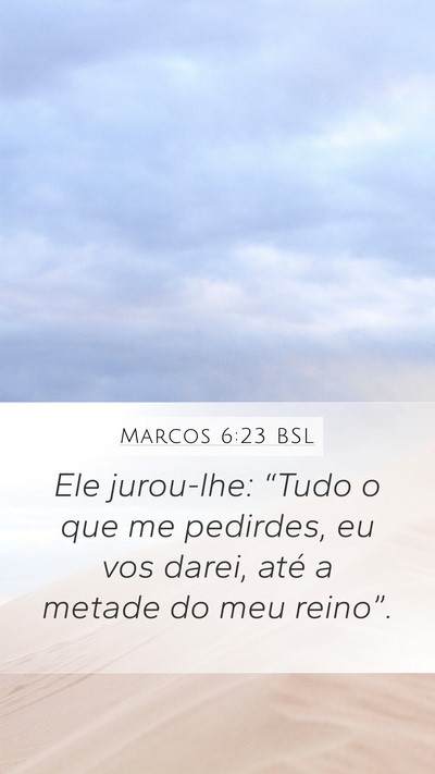 Marcos 6:23 BSL Bible Verse Image