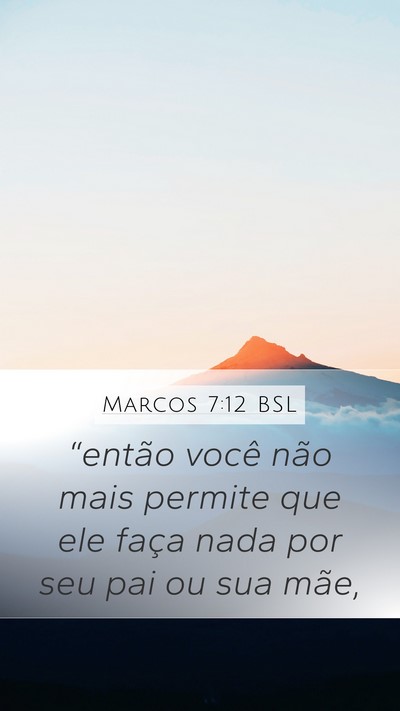 Marcos 7:12 BSL Mobile Phone Wallpaper - “então você não mais permite que ele faça - Mobile Bible Verse Wallpaper