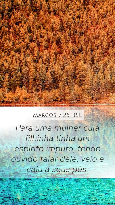 Marcos 7:25 BSL Mobile Phone Wallpaper - Para uma mulher cuja filhinha tinha um espírito - Mobile Bible Verse Wallpaper