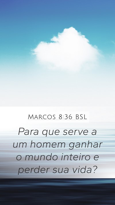 Marcos 8:36 BSL Bible Verse Image