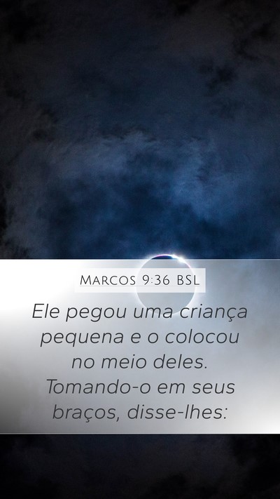 Marcos 9:36 BSL Bible Verse Image