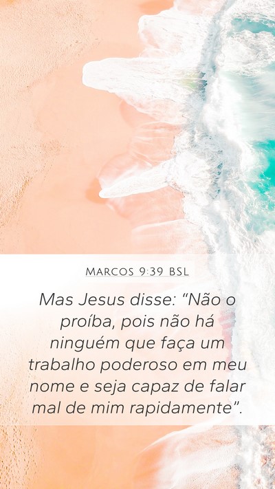 Marcos 9:39 BSL Mobile Phone Wallpaper - Mas Jesus disse: “Não o proíba, pois não há - Mobile Bible Verse Wallpaper