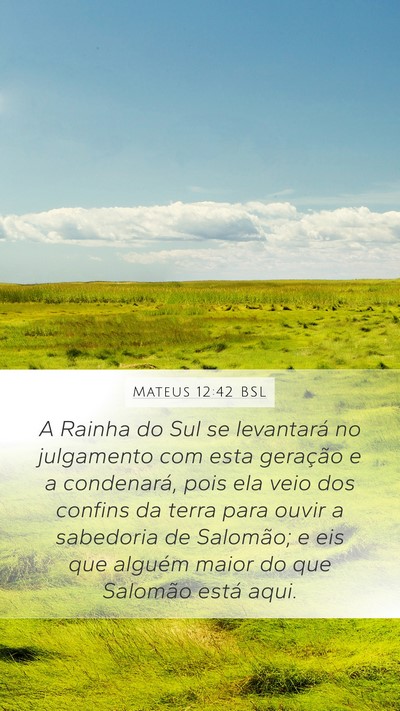 Mateus 12:42 BSL Bible Verse Image