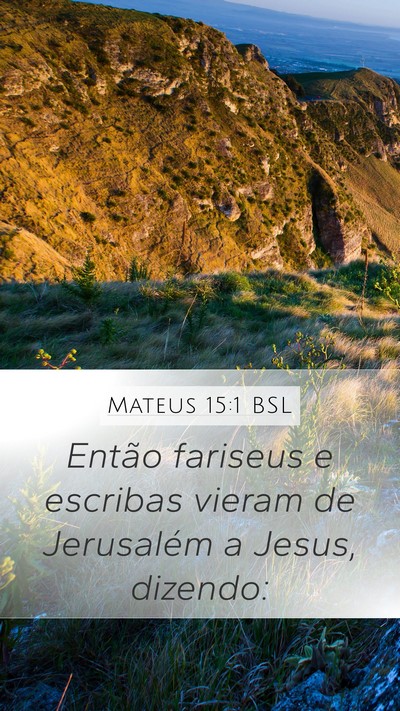 Mateus 15:1 BSL Mobile Phone Wallpaper - Então fariseus e escribas vieram de Jerusalém a - Mobile Bible Verse Wallpaper
