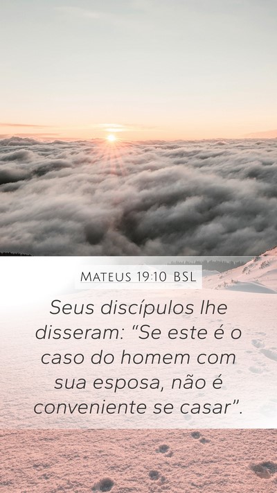 Mateus 19:10 BSL Mobile Phone Wallpaper - Seus discípulos lhe disseram: “Se este é o - Mobile Bible Verse Wallpaper