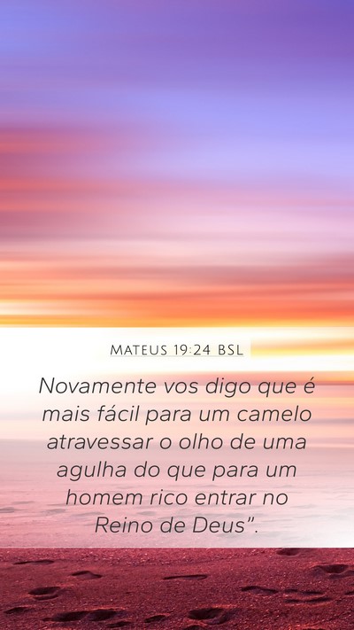 Mateus 19:24 BSL Mobile Phone Wallpaper - Novamente vos digo que é mais fácil para um - Mobile Bible Verse Wallpaper