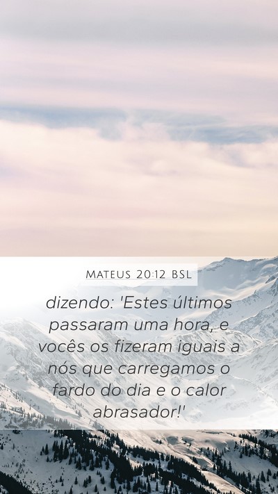 Mateus 20:12 BSL Bible Verse Image