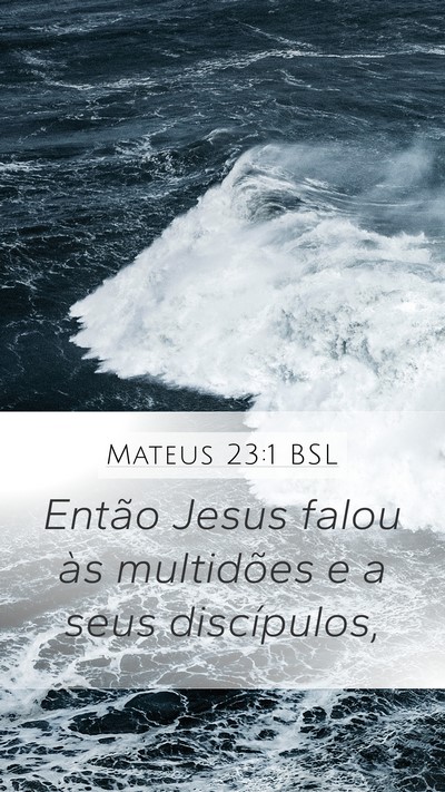 Mateus 23:1 BSL Mobile Phone Wallpaper - Então Jesus falou às multidões e a seus - Mobile Bible Verse Wallpaper