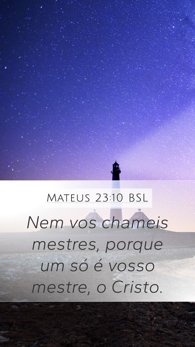 Mateus 23:10 BSL Mobile Phone Wallpaper - Nem vos chameis mestres, porque um só é vosso - Mobile Bible Verse Wallpaper