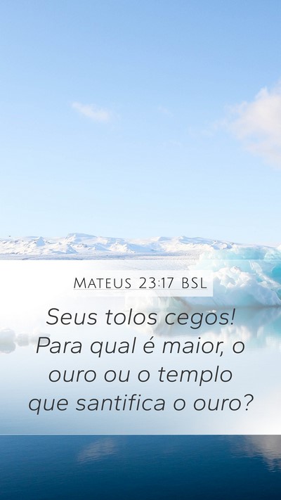 Mateus 23:17 BSL Bible Verse Image