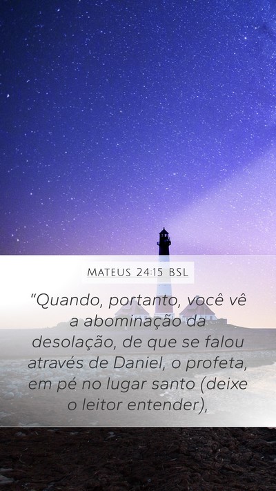 Mateus 24:15 BSL Mobile Phone Wallpaper - “Quando, portanto, você vê a abominação da - Mobile Bible Verse Wallpaper