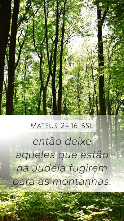 Mateus 24:16 BSL Mobile Phone Wallpaper - então deixe aqueles que estão na Judéia - Mobile Bible Verse Wallpaper