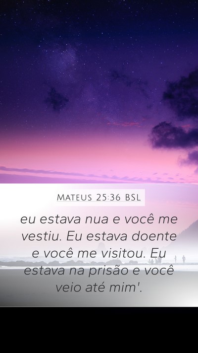 Mateus 25:36 BSL Bible Verse Image