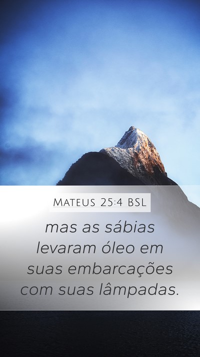Mateus 25:4 BSL Mobile Phone Wallpaper - mas as sábias levaram óleo em suas - Mobile Bible Verse Wallpaper