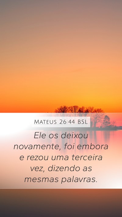 Mateus 26:44 BSL Bible Verse Image