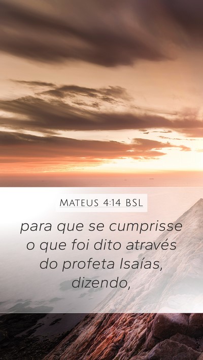 Mateus 4:14 BSL Mobile Phone Wallpaper - para que se cumprisse o que foi dito através do - Mobile Bible Verse Wallpaper