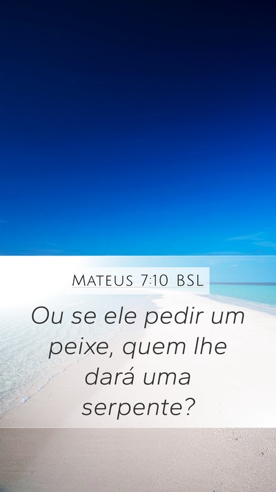 Mateus 7:10 BSL Mobile Phone Wallpaper - Ou se ele pedir um peixe, quem lhe dará uma - Mobile Bible Verse Wallpaper