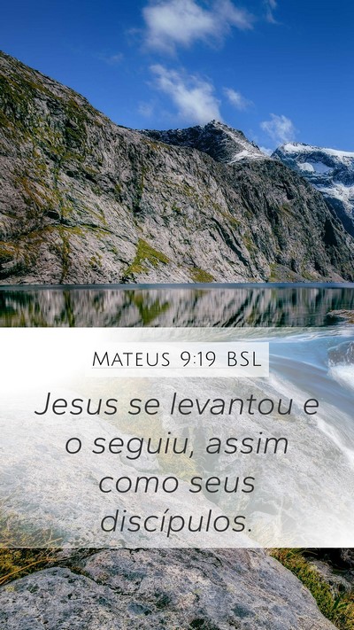 Mateus 9:19 BSL Mobile Phone Wallpaper - Jesus se levantou e o seguiu, assim como seus - Mobile Bible Verse Wallpaper