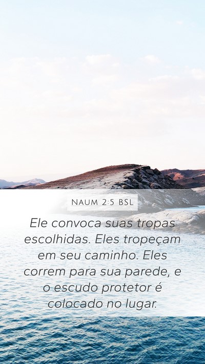 Naum 2:5 BSL Mobile Phone Wallpaper - Ele convoca suas tropas escolhidas. Eles - Mobile Bible Verse Wallpaper