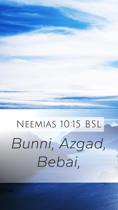 Neemias 10:15 BSL Mobile Phone Wallpaper - Bunni, Azgad, - Mobile Bible Verse Wallpaper