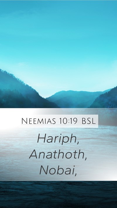 Neemias 10:19 BSL Mobile Phone Wallpaper - Hariph, Anathoth, - Mobile Bible Verse Wallpaper