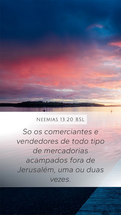 Neemias 13:20 BSL Mobile Phone Wallpaper - So os comerciantes e vendedores de todo tipo de - Mobile Bible Verse Wallpaper