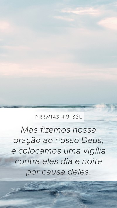 Neemias 4:9 BSL Mobile Phone Wallpaper - Mas fizemos nossa oração ao nosso Deus, e - Mobile Bible Verse Wallpaper