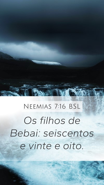 Neemias 7:16 BSL Mobile Phone Wallpaper - Os filhos de Bebai: seiscentos e vinte e - Mobile Bible Verse Wallpaper